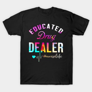 Educated drug dealer Gift for Love Nurselife Heartbeats Nursing RN T-Shirt